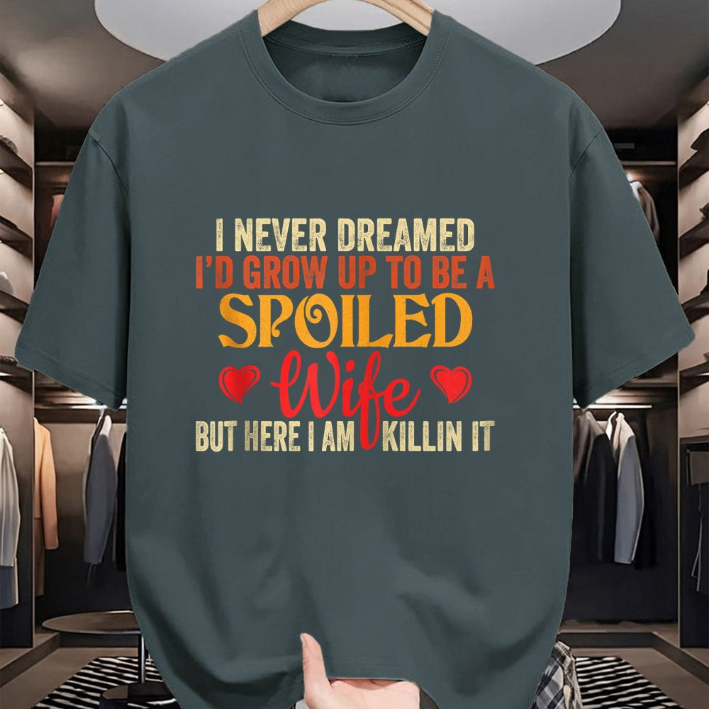 Best Wife Shirt, Wife and Husband Unisex T-Shirt/Hoodie/Sweatshirt HLT00 - Gift for wife T shirt, spoiled wife   Retro I Never Dreamed I'd Grow Up To Be A Spoiled Wife Zip Hoo (1)