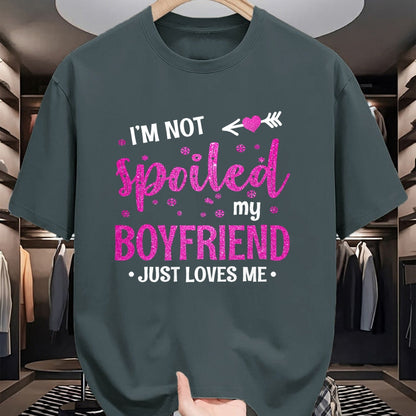 Best Wife Shirt, Wife and Husband Unisex T-Shirt/Hoodie/Sweatshirt HLT00 - I'm Not Spoiled My Boyfriend Just Loves Me T-Shirt