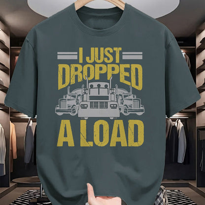 Best Truck Driver Life Shirt, Funny Trucker UnisexT-Shirt/Hoodie/Sweatshirt HLT00 - I Just Dropped A Load Funny Truck Driver Gift T-Shirt