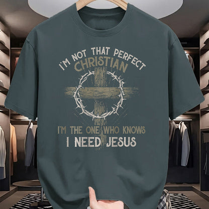 Christian Tee, Christian Faith Unisex T-Shirt/Hoodie/Sweatshirt HLT00 - I_m Not That Perfect Christian _m The One That Knows T-Shirt