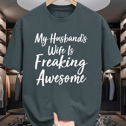 Best Wife Shirt, Wife and Husband Unisex T-Shirt/Hoodie/Sweatshirt HLT00 - My Husband's Wife Is Freaking Awesome - T-Shirt