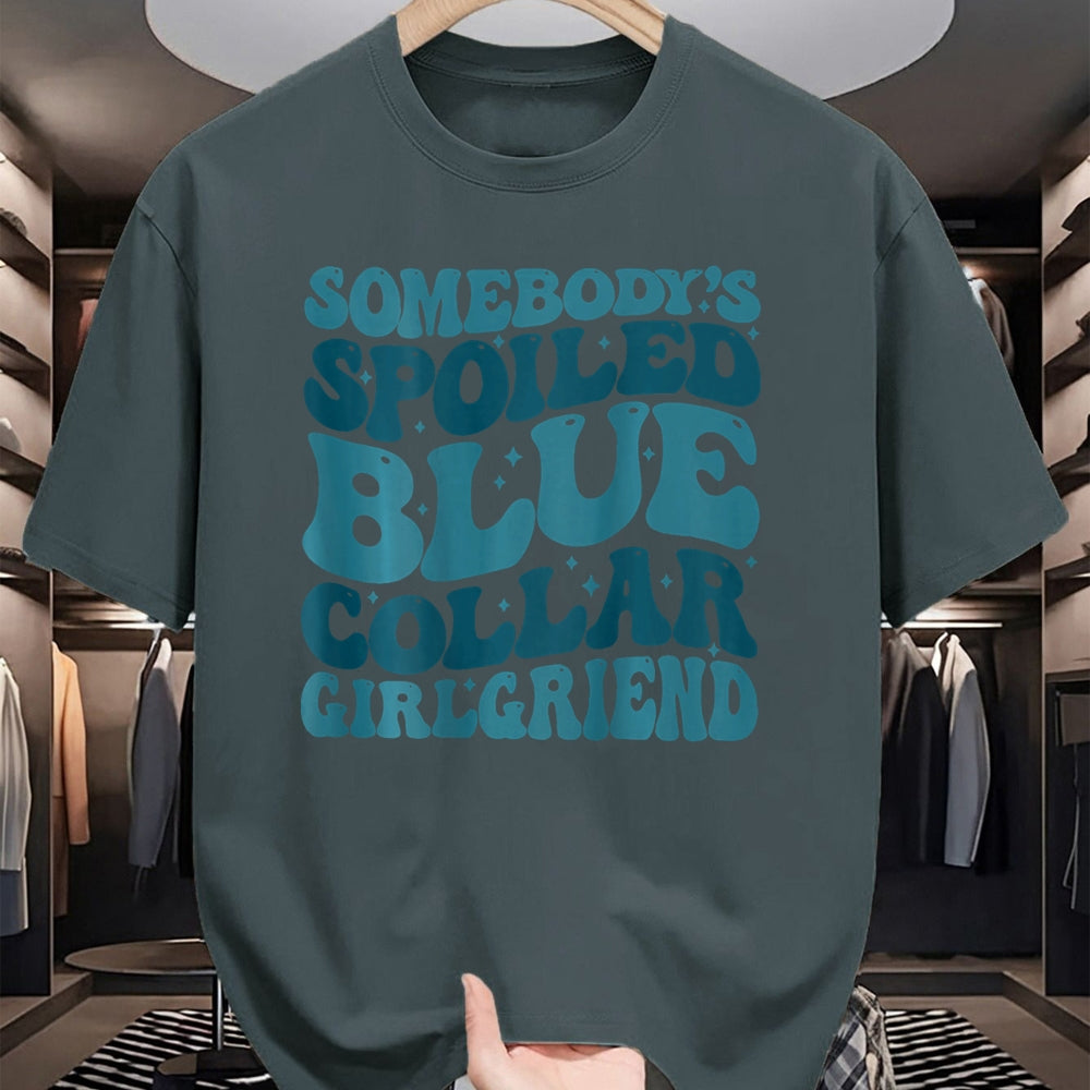 Best Wife Shirt, Wife and Husband Unisex T-Shirt/Hoodie/Sweatshirt HLT00 - Somebody's Spoiled Ass Blue Collar Girlfriend (Two Side) T-Shirt
