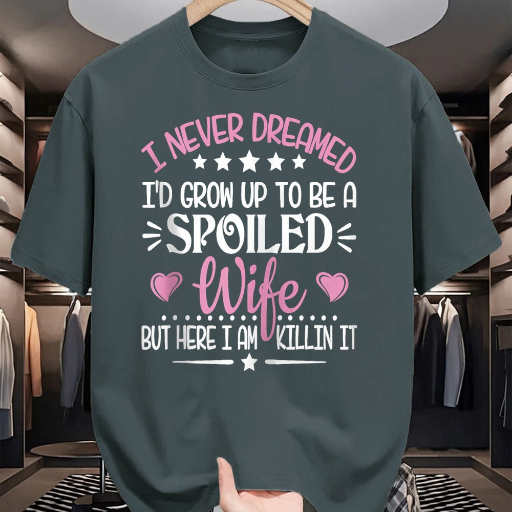 Best Wife Shirt, Wife and Husband Unisex T-Shirt/Hoodie/Sweatshirt HLT00 - Gift for wife T shirt, spoiled wife   Retro I Never Dreamed I'd Grow Up To Be A Spoiled Wife Zip Hoo