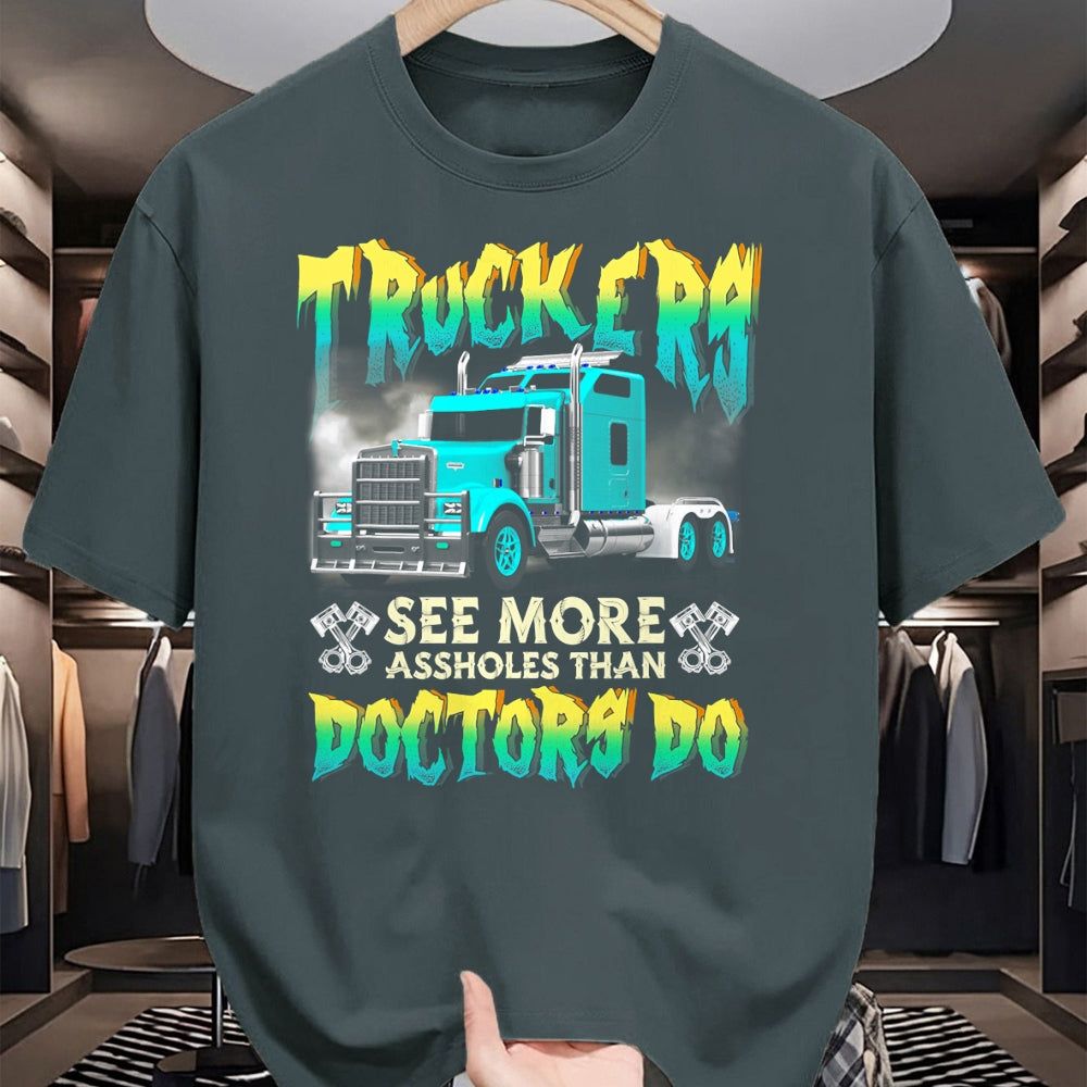 Best Truck Driver Life Shirt, Funny Trucker UnisexT-Shirt/Hoodie/Sweatshirt HLT00 - Trucker See More-Assholes Than Doctors Do Truck Driver T-Shirt