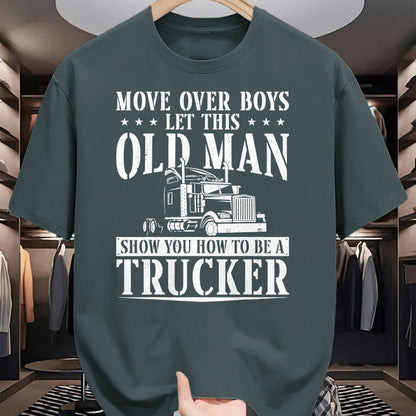 Best Truck Driver Life Shirt, Funny Trucker UnisexT-Shirt/Hoodie/Sweatshirt HLT00 - Trucker Truck Driver Vintage Move Over Boys Let This Old Man T-Shirt