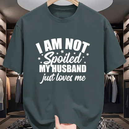 Best Wife Shirt, Wife and Husband Unisex T-Shirt/Hoodie/Sweatshirt HLT00 - Gift for wife T shirt, spoiled wife   I Am Not Spoiled My Husband Just Loves Me Funny Wife Gift Tank