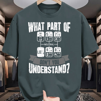 Best Truck Driver Life Shirt, Funny Trucker UnisexT-Shirt/Hoodie/Sweatshirt HLT00 - What Part of Don't You Understand Trucker Gift Truck Driver T-Shirt Small