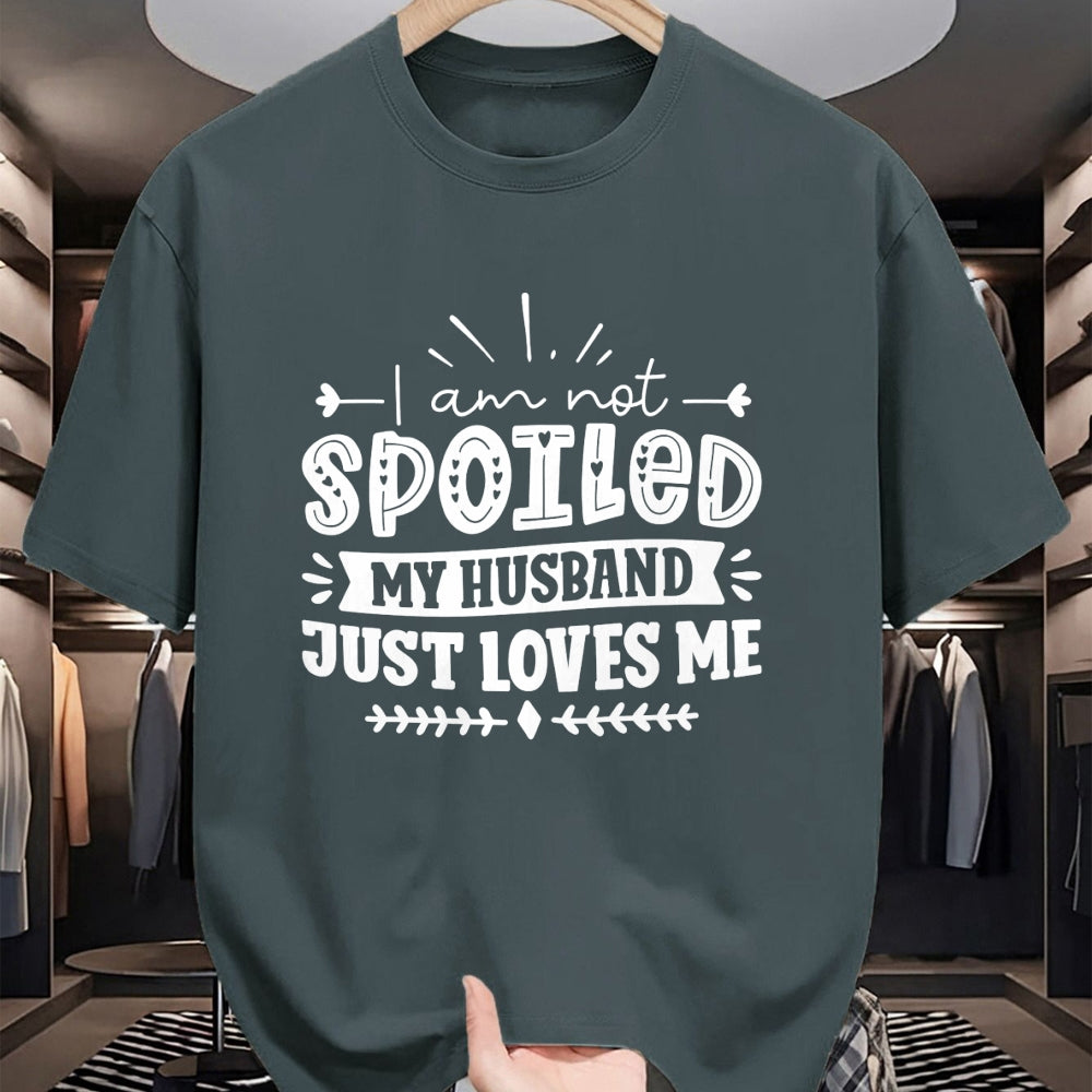 Best Wife Shirt, Wife and Husband Unisex T-Shirt/Hoodie/Sweatshirt HLT00 - Gift for wife T shirt, spoiled wife   I Am Not Spoiled My Husband Just Loves Me - Funny Wife Sweatsh