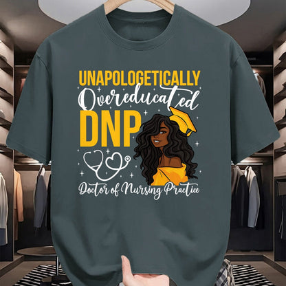 Best Doctor Shirt, Funny Doctor UnisexT-Shirt/Hoodie/Sweatshirt HLT00 - Proud Black DNP Appreciation Doctor of Nursing Practice T-Shirt