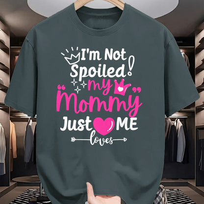 Best Wife Shirt, Wife and Husband Unisex T-Shirt/Hoodie/Sweatshirt HLT00 - I'm Not Spoiled My Mommy Just Loves Me Team Girls Matching T-Shirt