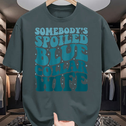 Best Wife Shirt, Wife and Husband Unisex T-Shirt/Hoodie/Sweatshirt HLT00 - Gift for wife T shirt, spoiled wife   Somebody's Spoiled Blue Collar Wife Someones spoiled T-Shirt (1)