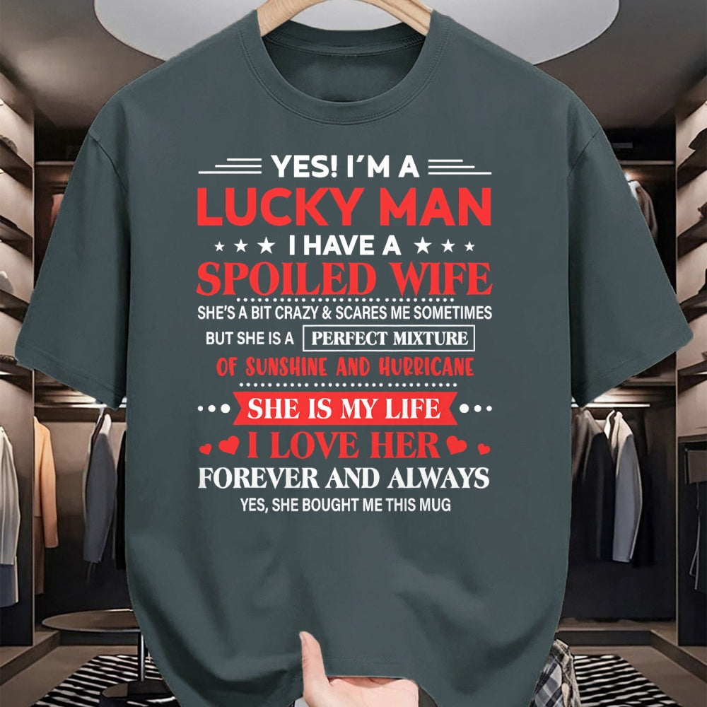 Best Wife Shirt, Wife and Husband Unisex T-Shirt/Hoodie/Sweatshirt HLT00 - Gift for wife T shirt, lucky wife   Yes I'm Lucky Man Husband Of Spoiled Wife She Bought Me This T-S