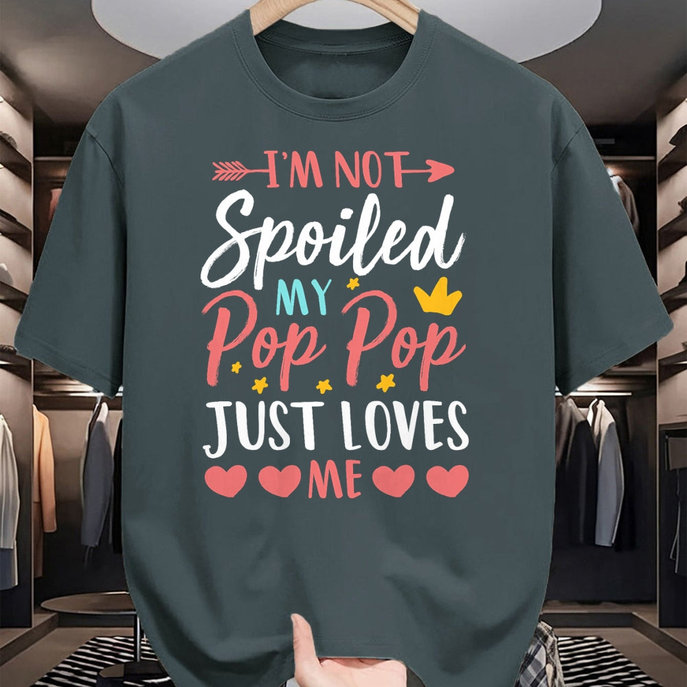 Best Wife Shirt, Wife and Husband Unisex T-Shirt/Hoodie/Sweatshirt HLT00 - I'm Not Spoiled My Pop Pop Just Loves Me Funny Family T-Shirt