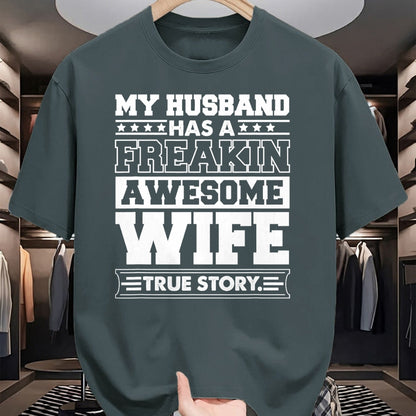 Best Wife Shirt, Wife and Husband Unisex T-Shirt/Hoodie/Sweatshirt HLT00 - My Husband Has A Freaking Awesome Wife T-Shirt