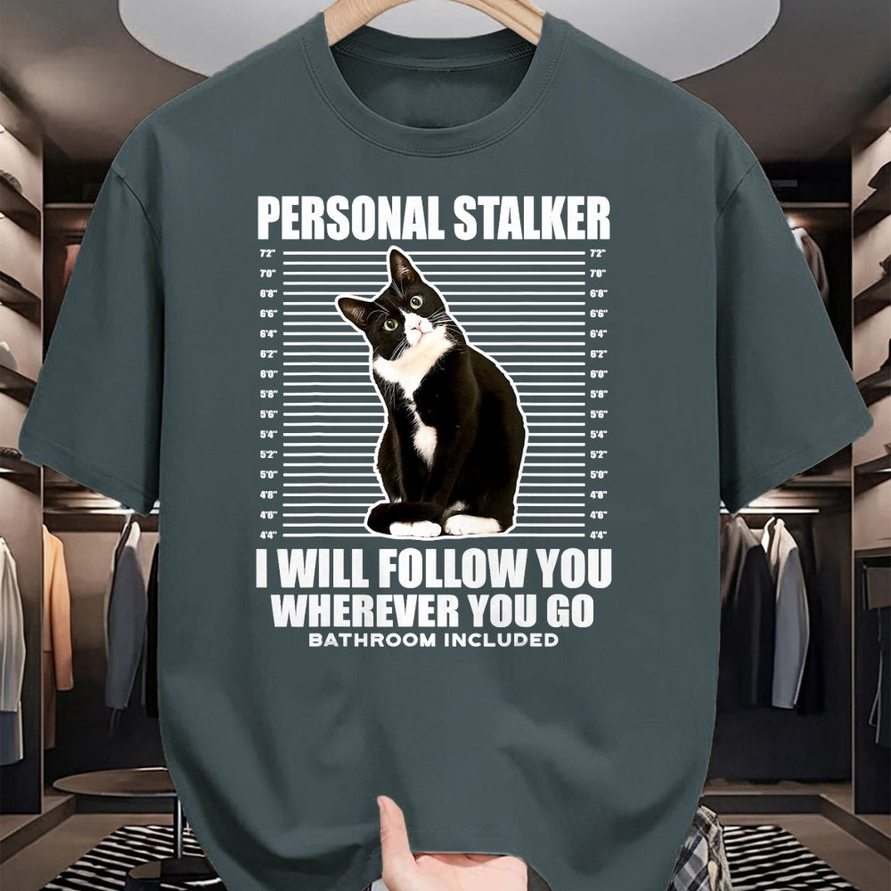 Cat Love Shirt, Funny Cat Lover Gift UnisexT-Shirt/Hoodie/Sweatshirt HLT00 - Tuxedo Cat Personal Stalker Funny Cat Kitten Lovers Gift T-Shirt