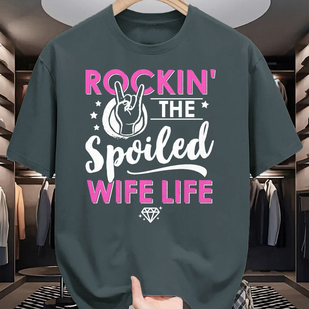 Best Wife Shirt, Wife and Husband Unisex T-Shirt/Hoodie/Sweatshirt HLT00 - Gift for wife T shirt, spoiled wife   Rockin' The Spoiled Wife Life - Mom Housewife Bride Funny Swea