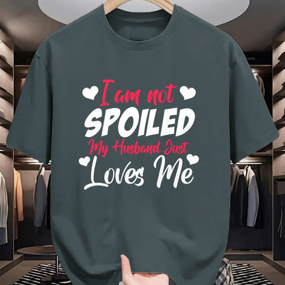 Best Wife Shirt, Wife and Husband Unisex T-Shirt/Hoodie/Sweatshirt HLT00 - Gift for wife T shirt, spoiled wife   Funny Wife Apparel I'm Not Spoiled My Husband Just Loves Me Pu