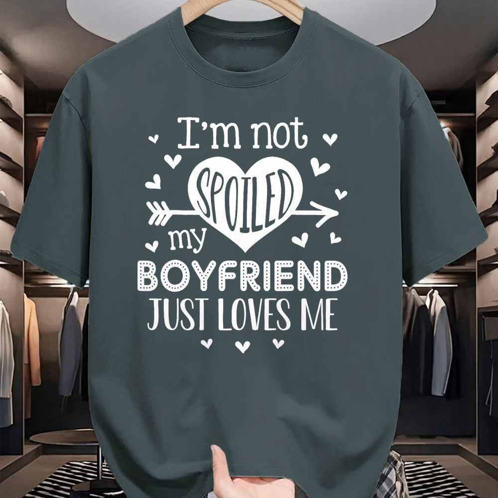 Best Wife Shirt, Wife and Husband Unisex T-Shirt/Hoodie/Sweatshirt HLT00 - I'm Not Spoiled My Boyfriend Just Loves Me Valentines T-Shirt