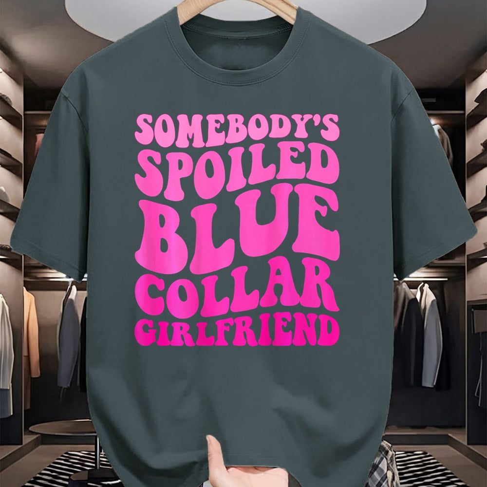 Best Wife Shirt, Wife and Husband Unisex T-Shirt/Hoodie/Sweatshirt HLT00 - Somebody's Spoiled Blue Collar Girlfriend ON BACK T-Shirt