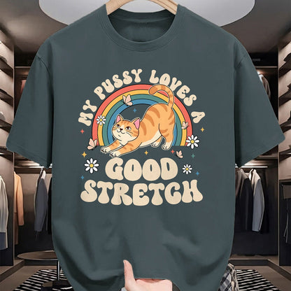 Cat Love Shirt, Funny Cat Lover Gift UnisexT-Shirt/Hoodie/Sweatshirt HLT00 - My Pussy Loves A Good Stretch Inappropriate Adult Humor Cat T-Shirt