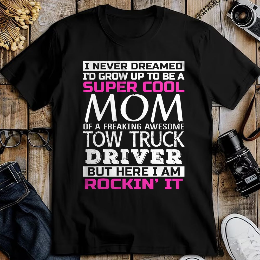 Best Truck Driver Life Shirt, Funny Trucker UnisexT-Shirt/Hoodie/Sweatshirt HLT00 - Mom of Tow Truck Driver Shirt Funny Gift T-Shirt