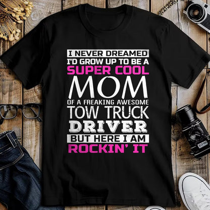 Best Truck Driver Life Shirt, Funny Trucker UnisexT-Shirt/Hoodie/Sweatshirt HLT00 - Mom of Tow Truck Driver Shirt Funny Gift T-Shirt