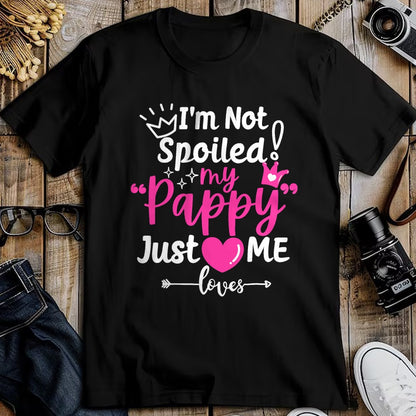Best Wife Shirt, Wife and Husband Unisex T-Shirt/Hoodie/Sweatshirt HLT00 - I'm Not Spoiled My Pappy Just Loves Me Team Kids Matching T-Shirt