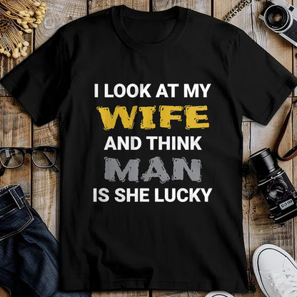 Best Wife Shirt, Wife and Husband Unisex T-Shirt/Hoodie/Sweatshirt HLT00 - Gift for wife T shirt, lucky wife   I Look At My Wife, Wife Is Lucky, Lucky Wife, Funny Wife T-Shirt