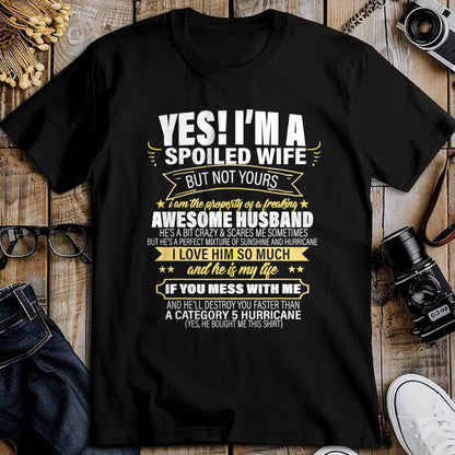 Best Wife Shirt, Wife and Husband Unisex T-Shirt/Hoodie/Sweatshirt HLT00 - Gift for wife T shirt, spoiled wife   Yes ! I'm A Spoiled wife But Not Yours gift for her T-Shirt