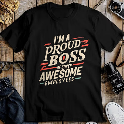 Best Wife Shirt, Wife and Husband Unisex T-Shirt/Hoodie/Sweatshirt HLT00 - I'm A Proud Boss Of Super Awesome Employees Funny Head Man T-Shirt