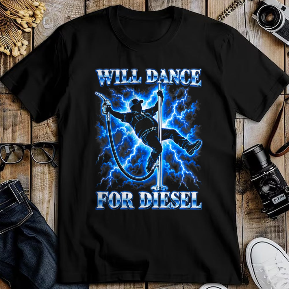 Best Truck Driver Life Shirt, Funny Trucker UnisexT-Shirt/Hoodie/Sweatshirt HLT00 - Will Dance for Diesel Funny Truck Driver Automotive Humor T-Shirt