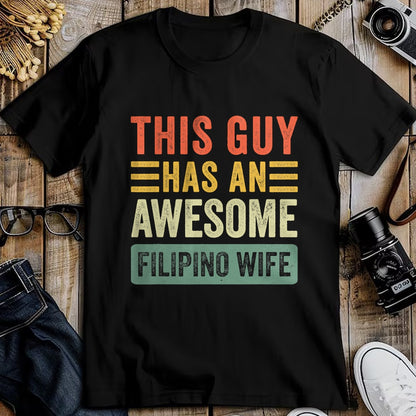 Best Wife Shirt, Wife and Husband Unisex T-Shirt/Hoodie/Sweatshirt HLT00 - This Guy Has an Awesome Filipino Wife Funny Husband T-Shirt