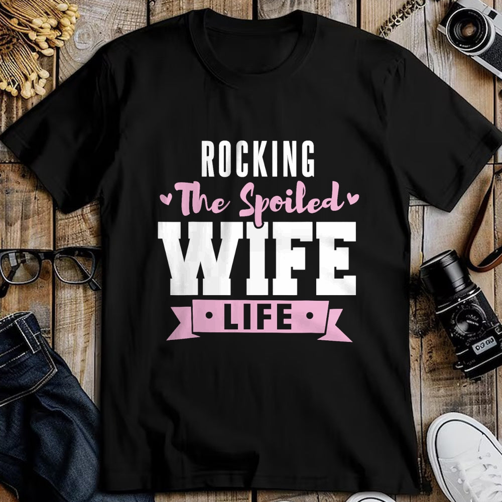 Best Wife Shirt, Wife and Husband Unisex T-Shirt/Hoodie/Sweatshirt HLT00 - Gift for wife T shirt, spoiled wife   Spoiled Wife Quote Women Rocking The Spoiled Wife Life T-Shirt