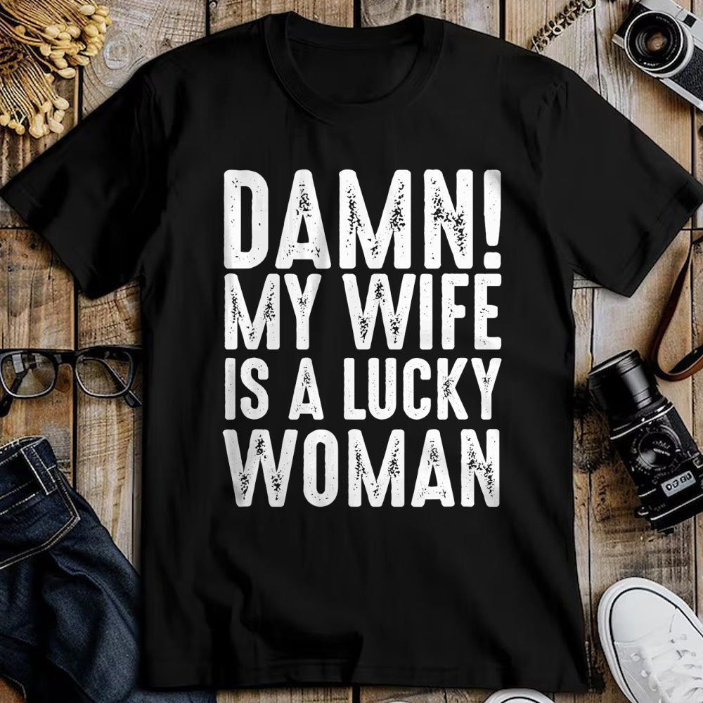 Best Wife Shirt, Wife and Husband Unisex T-Shirt/Hoodie/Sweatshirt HLT00 - Gift for wife T shirt, lucky wife   Damn My Wife Is A Lucky Woman T-shirt (1)