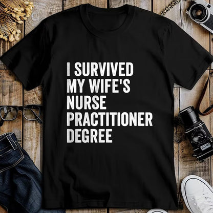 Funny Nurse Shirt, Nurse Unisex T-Shirt/Hoodie/Sweatshirt HLT00 - I Survived My Wife's Nurse Practitioner Degree Graduation T-Shirt