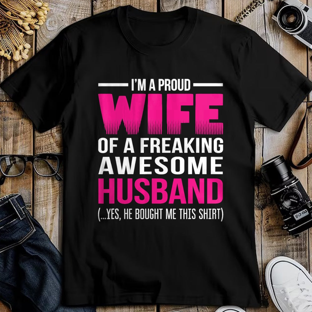 Best Wife Shirt, Wife and Husband Unisex T-Shirt/Hoodie/Sweatshirt HLT00 - Proud Wife of a Freaking Awesome Husband Funny Wife T Shirt