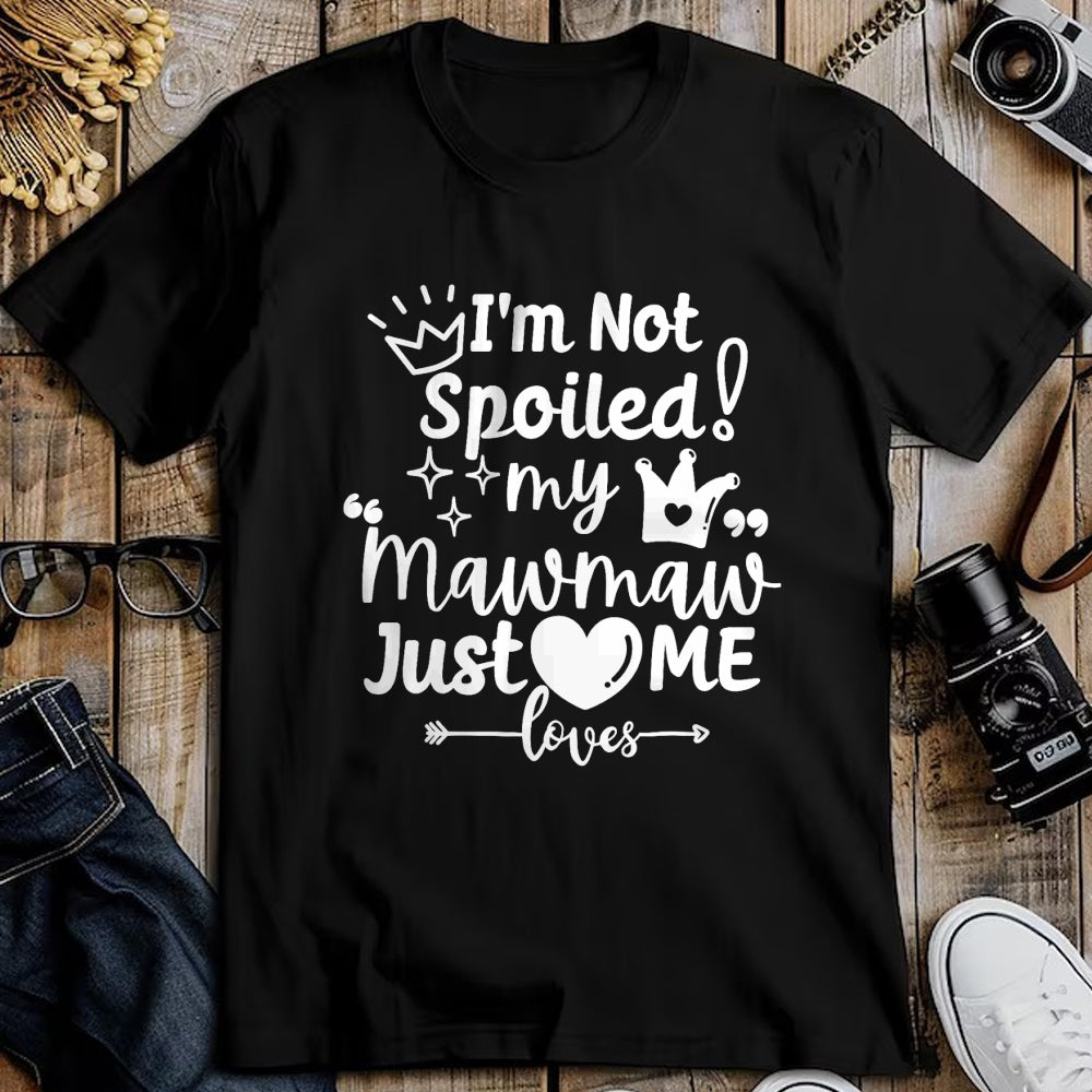 Best Wife Shirt, Wife and Husband Unisex T-Shirt/Hoodie/Sweatshirt HLT00 - I'm Not Spoiled My MawMaw Just Loves Me a Team Boys Matching T-Shirt