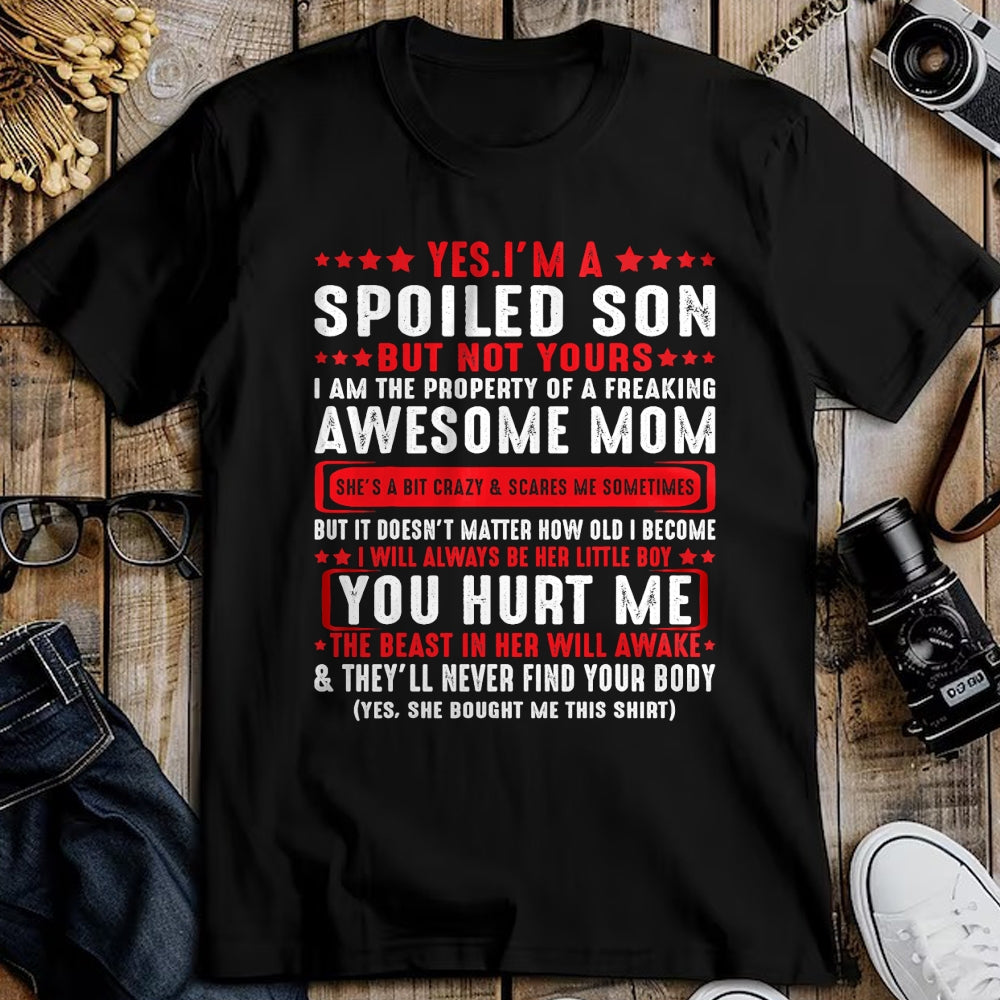 Best Wife Shirt, Wife and Husband Unisex T-Shirt/Hoodie/Sweatshirt HLT00 - Yes I'm A Spoiled Son But Not Yours Freaking Awesome Mom T-Shirt (2)