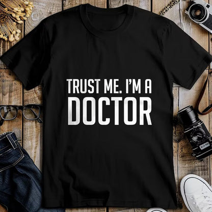 Best Doctor Shirt, Funny Doctor UnisexT-Shirt/Hoodie/Sweatshirt HLT00 - Trust Me I'm A Doctor Shirt T-Shirt, Men, Black, 3X-Large