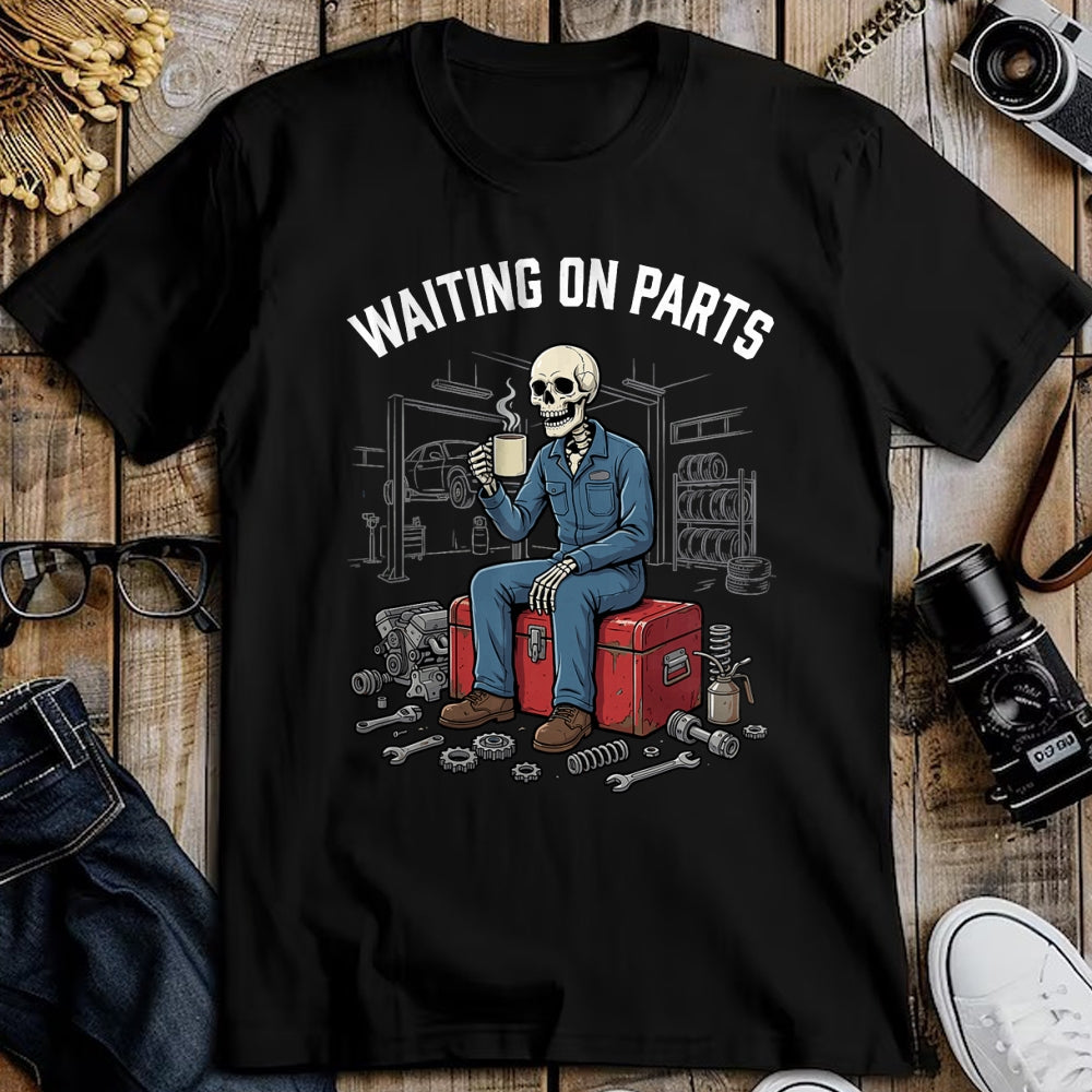 Best Mechanic Life Shirt, Funny Mechanic UnisexT-Shirt/Hoodie/Sweatshirt HLT00 - Waiting On Parts Funny Skeleton Mechanic T-Shirt