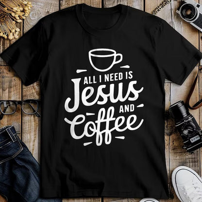 Christian Tee, Christian Faith Unisex T-Shirt/Hoodie/Sweatshirt HLT00 -  All I Need Is Jesus And Coffee Shirt Men Women Religious T-Shirt