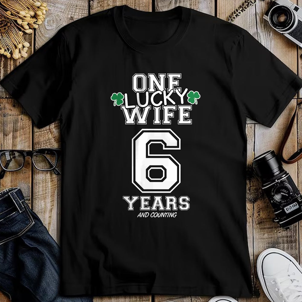 Best Wife Shirt, Wife and Husband Unisex T-Shirt/Hoodie/Sweatshirt HLT00 - Gift for wife T shirt, lucky wife   6 Years Lucky Wife Funny St Patrick's Day Anniversary Her T-Shir