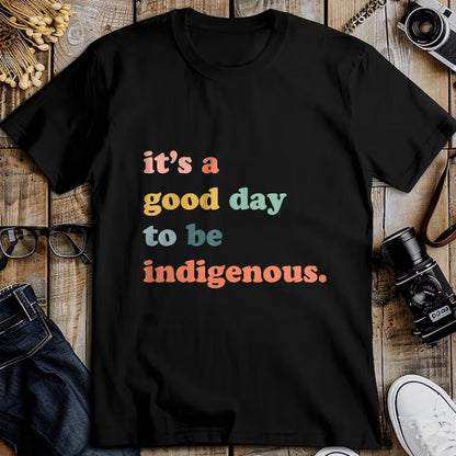 Native American T-Shirts, Vintage Native American Unisex T-Shirt/Hoodie/Sweatshirt HLT00 - It_s A Good Day To Be Indigenous, Native Americans