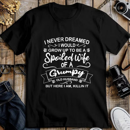 Best Wife Shirt, Wife and Husband Unisex T-Shirt/Hoodie/Sweatshirt HLT00 - Gift for wife T shirt, spoiled wife   Funny Spoiled Wife Of Grumpy Old Husband T-Shirt