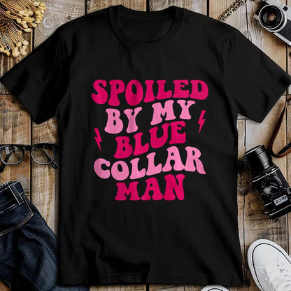 Best Wife Shirt, Wife and Husband Unisex T-Shirt/Hoodie/Sweatshirt HLT00 - Gift for wife T shirt, spoiled wife   Spoiled By My Blue Collar Man Funny Blue Collar Wife Groovy Pr