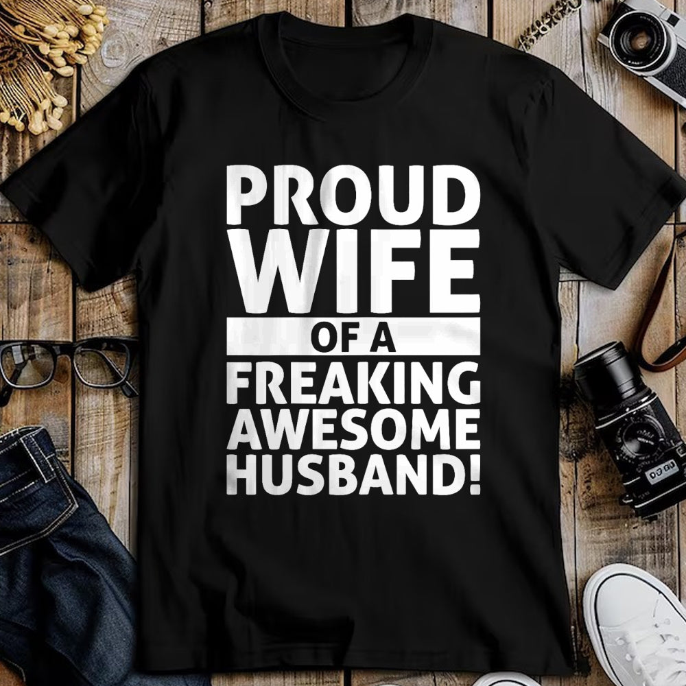 Best Wife Shirt, Wife and Husband Unisex T-Shirt/Hoodie/Sweatshirt HLT00 - Valentines Day - Proud Wife Of A Freaking Awesome Husband T-Shirt