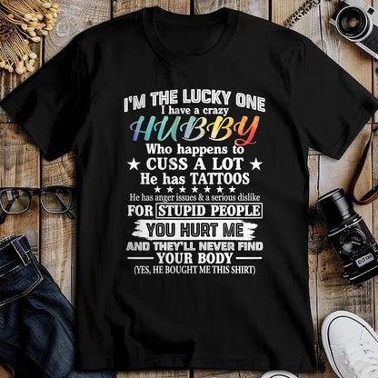 Best Husband Shirt, Wife and Husband Unisex T-Shirt/Hoodie/Sweatshirt HLT00 - I_m The Lucky One I Have A Crazy Hubby Funny Wife T-Shirt