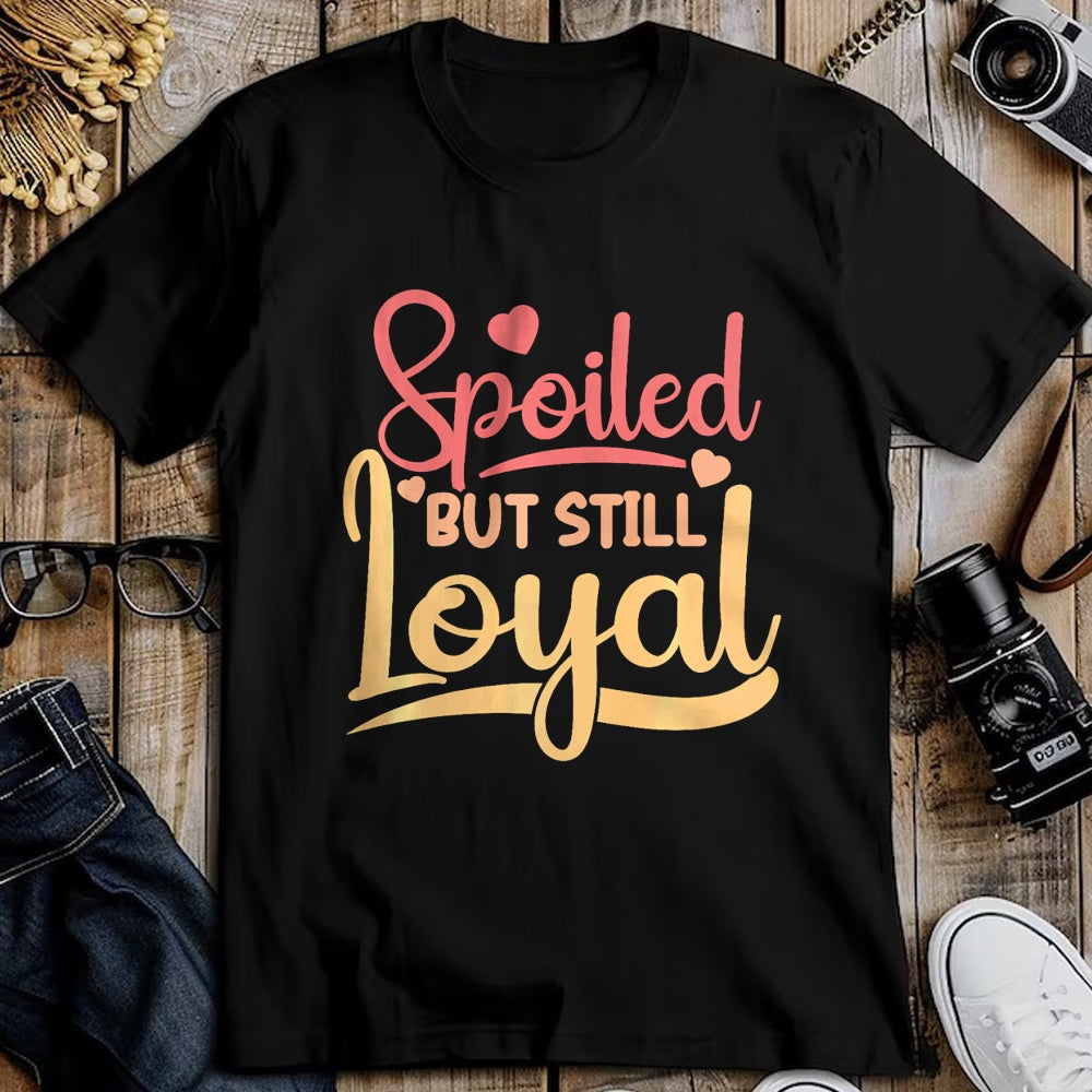 Best Wife Shirt, Wife and Husband Unisex T-Shirt/Hoodie/Sweatshirt HLT00 - Gift for wife T shirt, spoiled wife   Spoiled Wife Spoiled But Still Loyal Premium T-Shirt