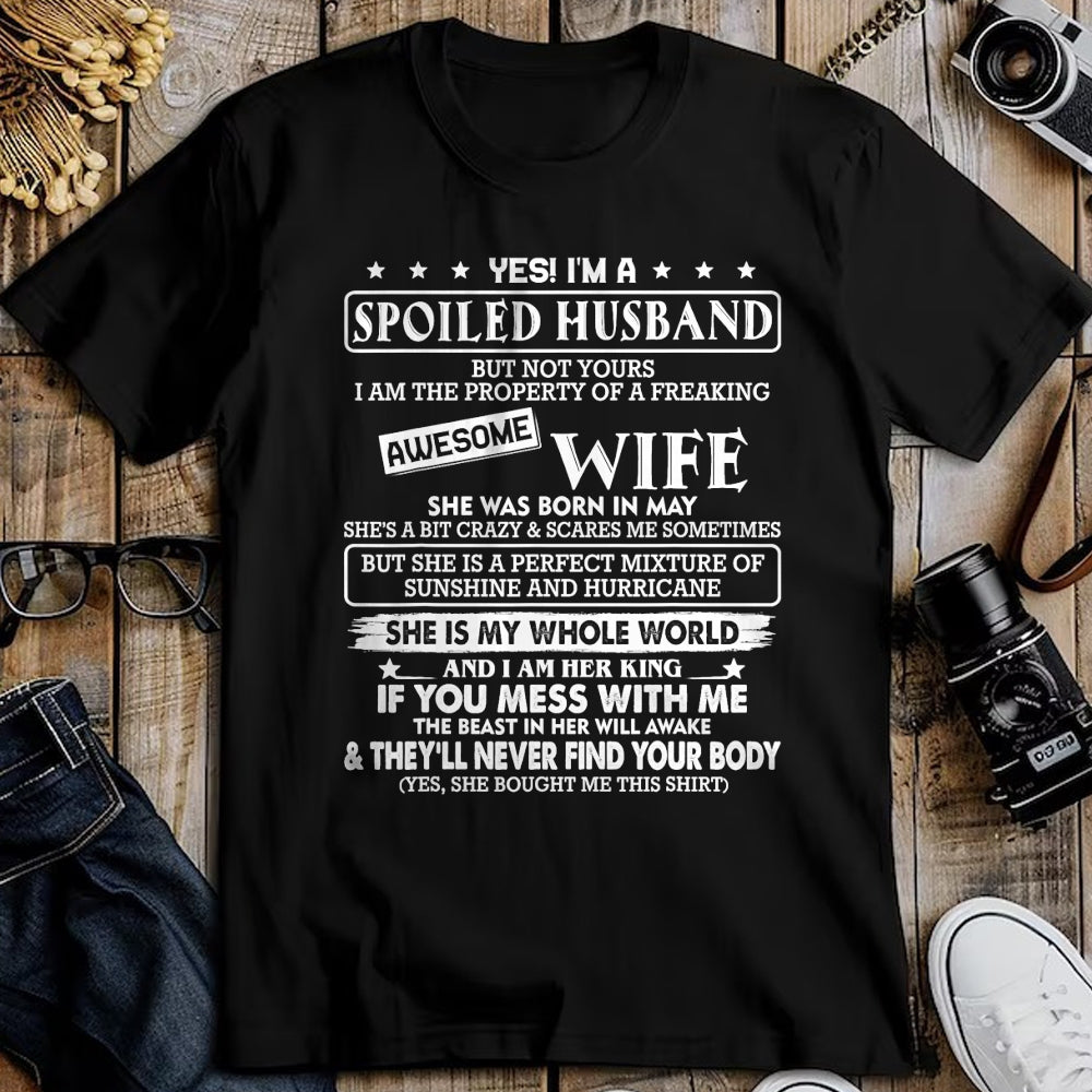 Best Husband Shirt, Wife and Husband Unisex T-Shirt/Hoodie/Sweatshirt HLT00 - I_m a spoiled husband awesome wife SHE WAS BORN IN MAY T-Shirt
