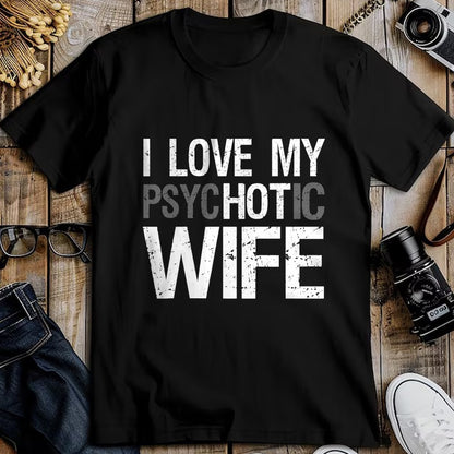 Best Wife Shirt, Wife and Husband Unisex T-Shirt/Hoodie/Sweatshirt HLT00 - Funny Husband Wife GIfts I Love My psycHOTic Wife T-Shirt